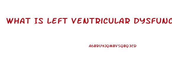 What Is Left Ventricular Dysfunction