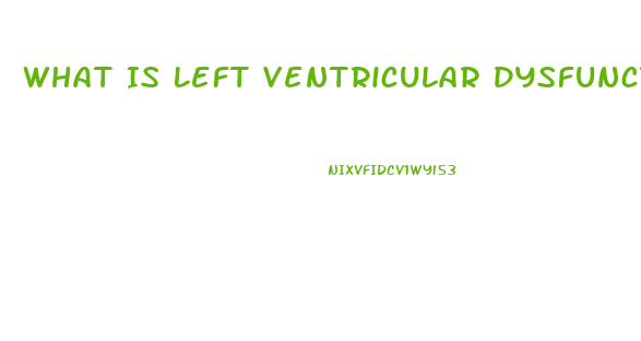 What Is Left Ventricular Dysfunction