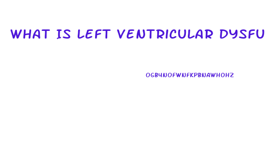 What Is Left Ventricular Dysfunction