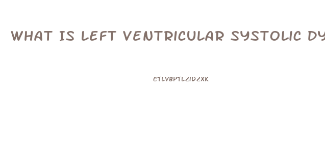 What Is Left Ventricular Systolic Dysfunction