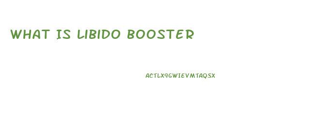 What Is Libido Booster