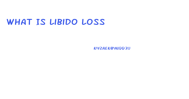 What Is Libido Loss