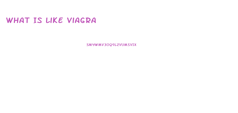 What Is Like Viagra