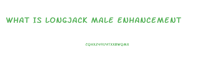 What Is Longjack Male Enhancement