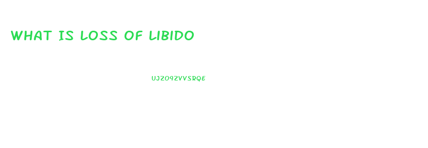 What Is Loss Of Libido