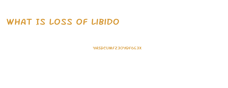 What Is Loss Of Libido