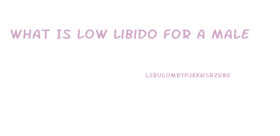 What Is Low Libido For A Male