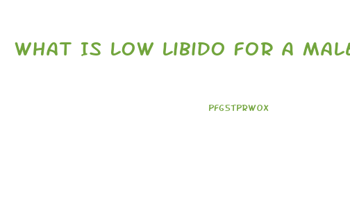 What Is Low Libido For A Male