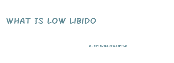 What Is Low Libido