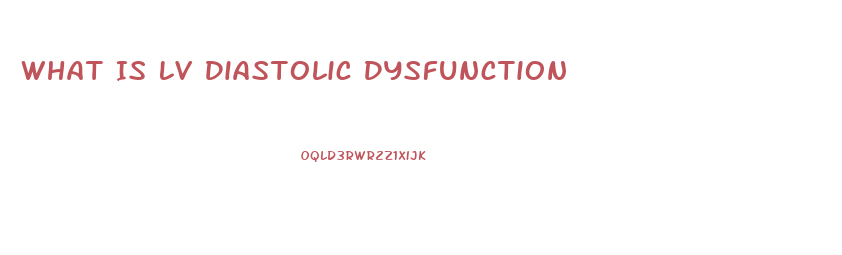 What Is Lv Diastolic Dysfunction