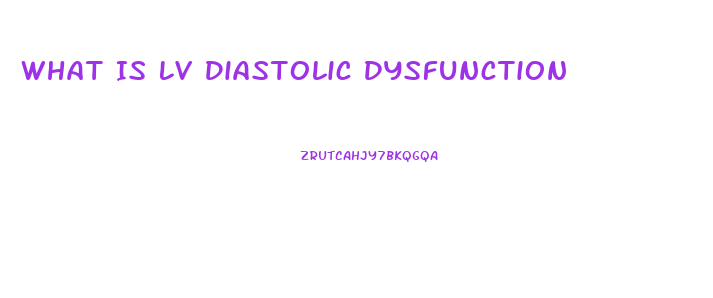 What Is Lv Diastolic Dysfunction