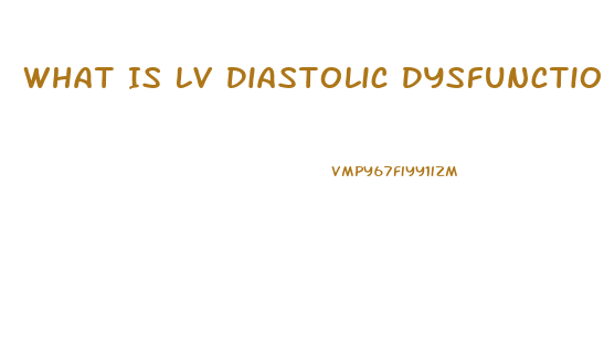 What Is Lv Diastolic Dysfunction