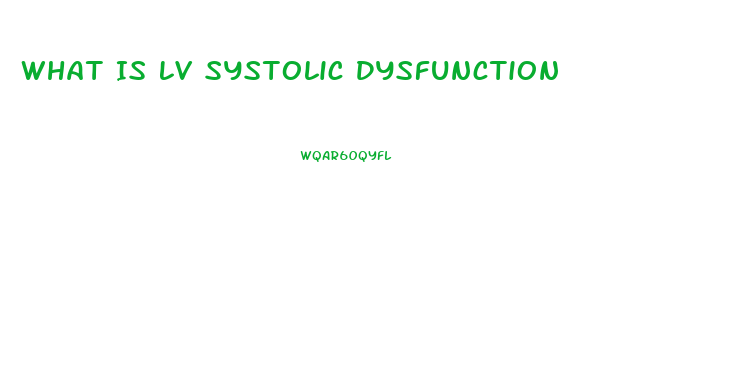 What Is Lv Systolic Dysfunction