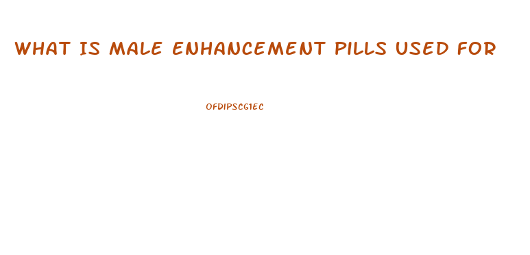 What Is Male Enhancement Pills Used For