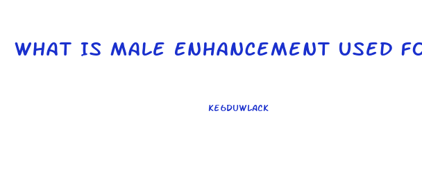 What Is Male Enhancement Used For