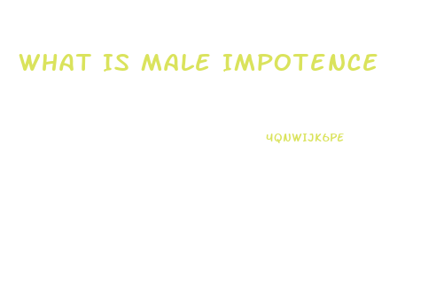 What Is Male Impotence