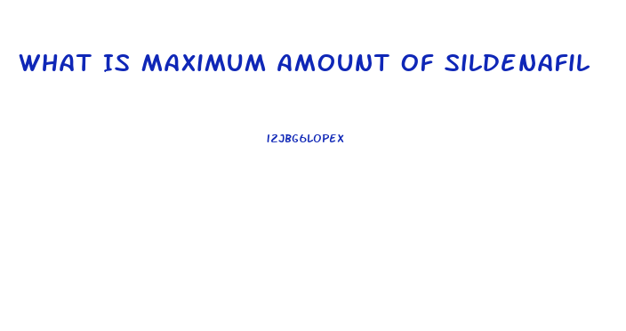 What Is Maximum Amount Of Sildenafil
