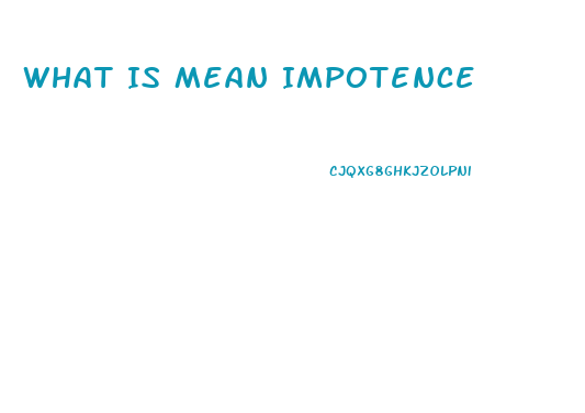 What Is Mean Impotence
