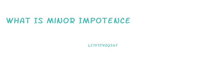 What Is Minor Impotence