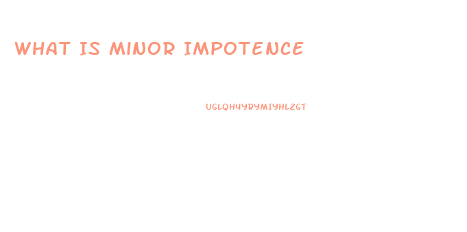 What Is Minor Impotence