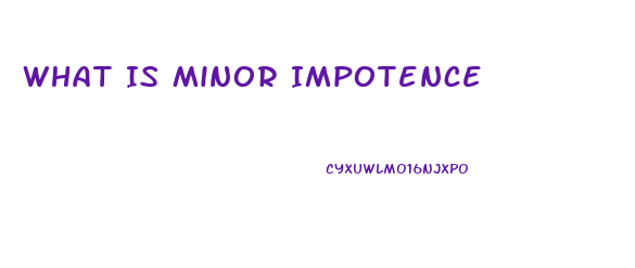 What Is Minor Impotence