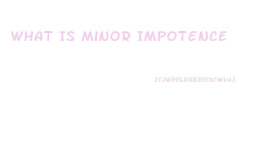 What Is Minor Impotence