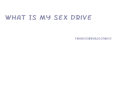 What Is My Sex Drive