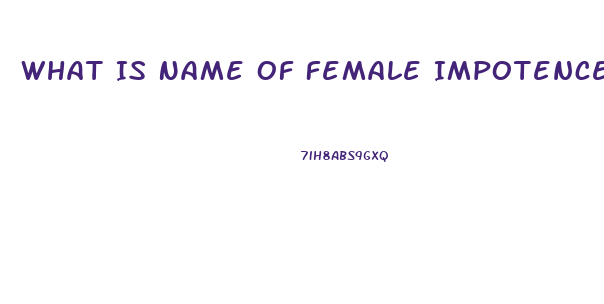 What Is Name Of Female Impotence