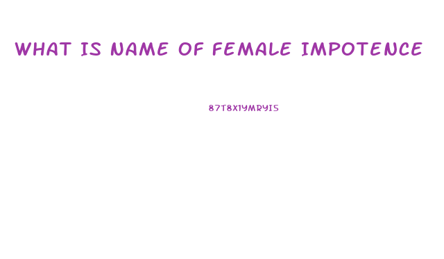 What Is Name Of Female Impotence