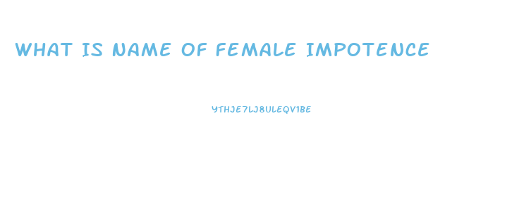 What Is Name Of Female Impotence