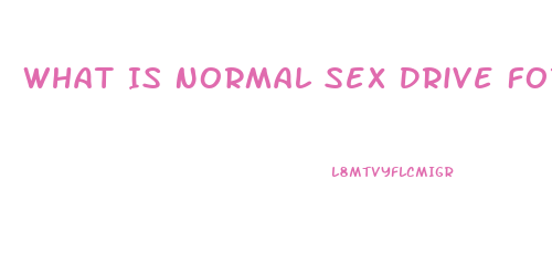 What Is Normal Sex Drive For Men