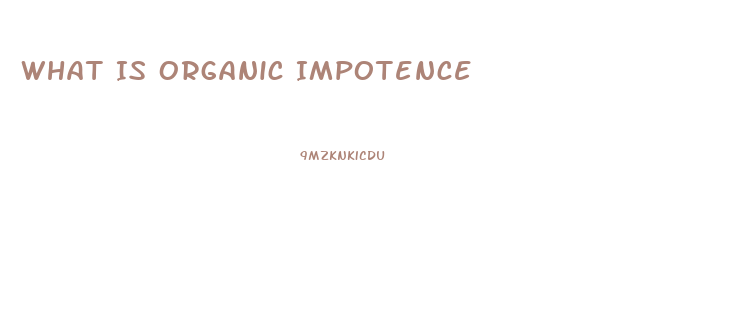 What Is Organic Impotence