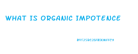 What Is Organic Impotence