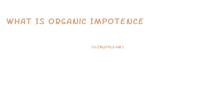 What Is Organic Impotence