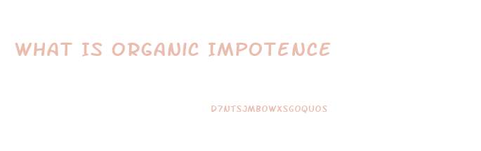 What Is Organic Impotence