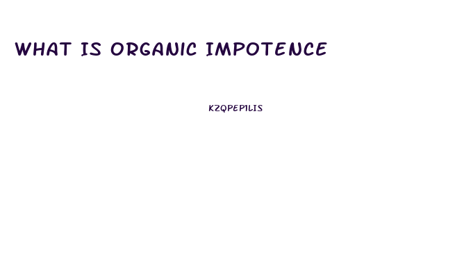 What Is Organic Impotence