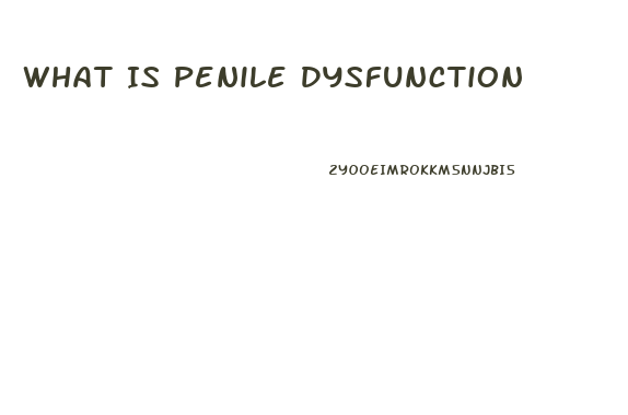 What Is Penile Dysfunction