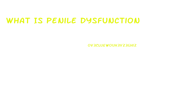 What Is Penile Dysfunction