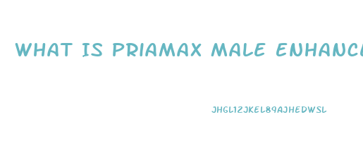 What Is Priamax Male Enhancement