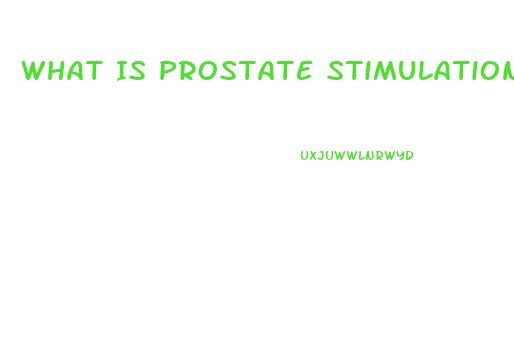 What Is Prostate Stimulation Measles Cause Impotence