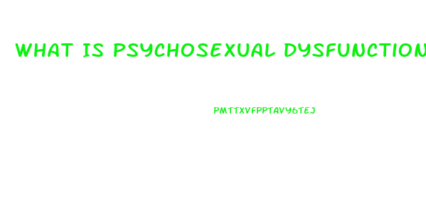 What Is Psychosexual Dysfunction