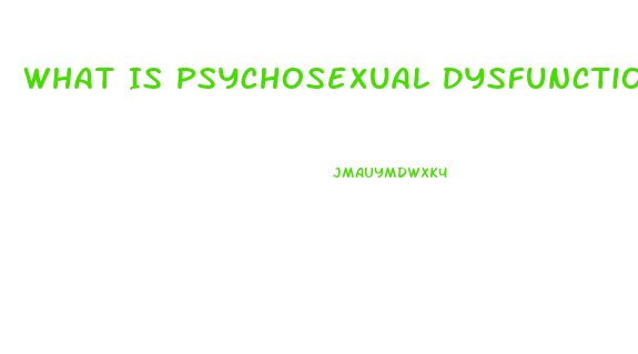 What Is Psychosexual Dysfunction