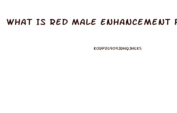 What Is Red Male Enhancement Pills