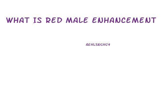 What Is Red Male Enhancement