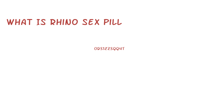 What Is Rhino Sex Pill