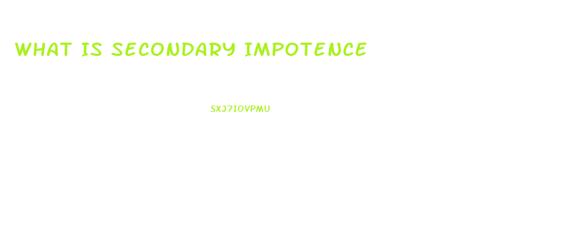 What Is Secondary Impotence