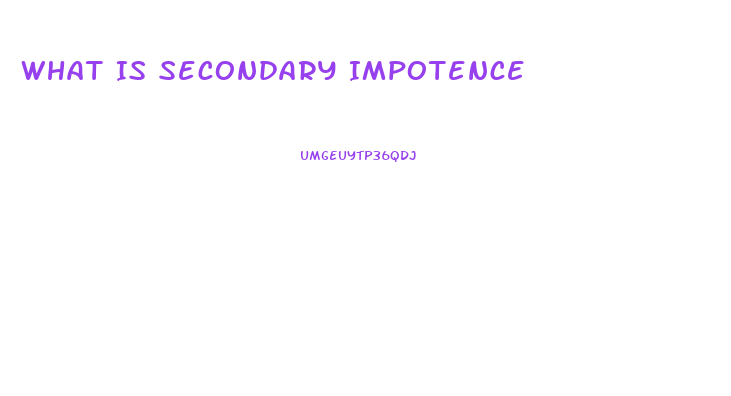 What Is Secondary Impotence