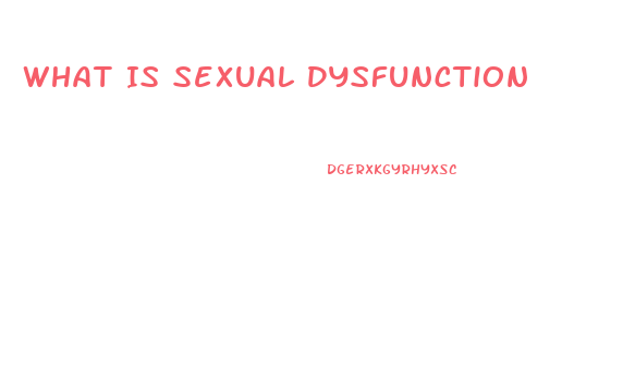 What Is Sexual Dysfunction