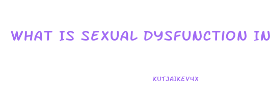 What Is Sexual Dysfunction In Females