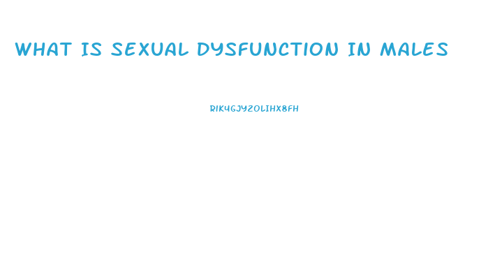 What Is Sexual Dysfunction In Males